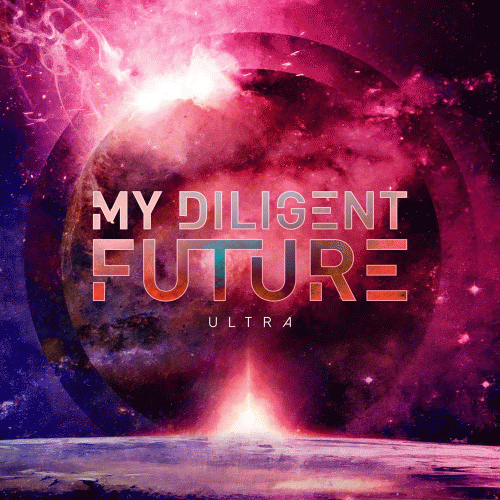 My Diligent Future : Ultra